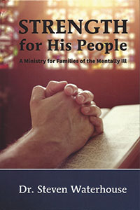 Strength For His People; A Ministry for the Families of the Mentally Ill